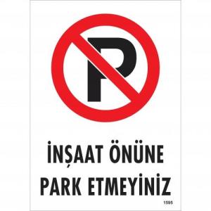 İnşaat Önüne  Park Etmeyiniz Uyarı Levhası 25x35 KOD:1595