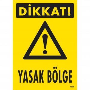 Dikkat Yasak Bölge Uyarı Levhası 25x35 KOD:1606