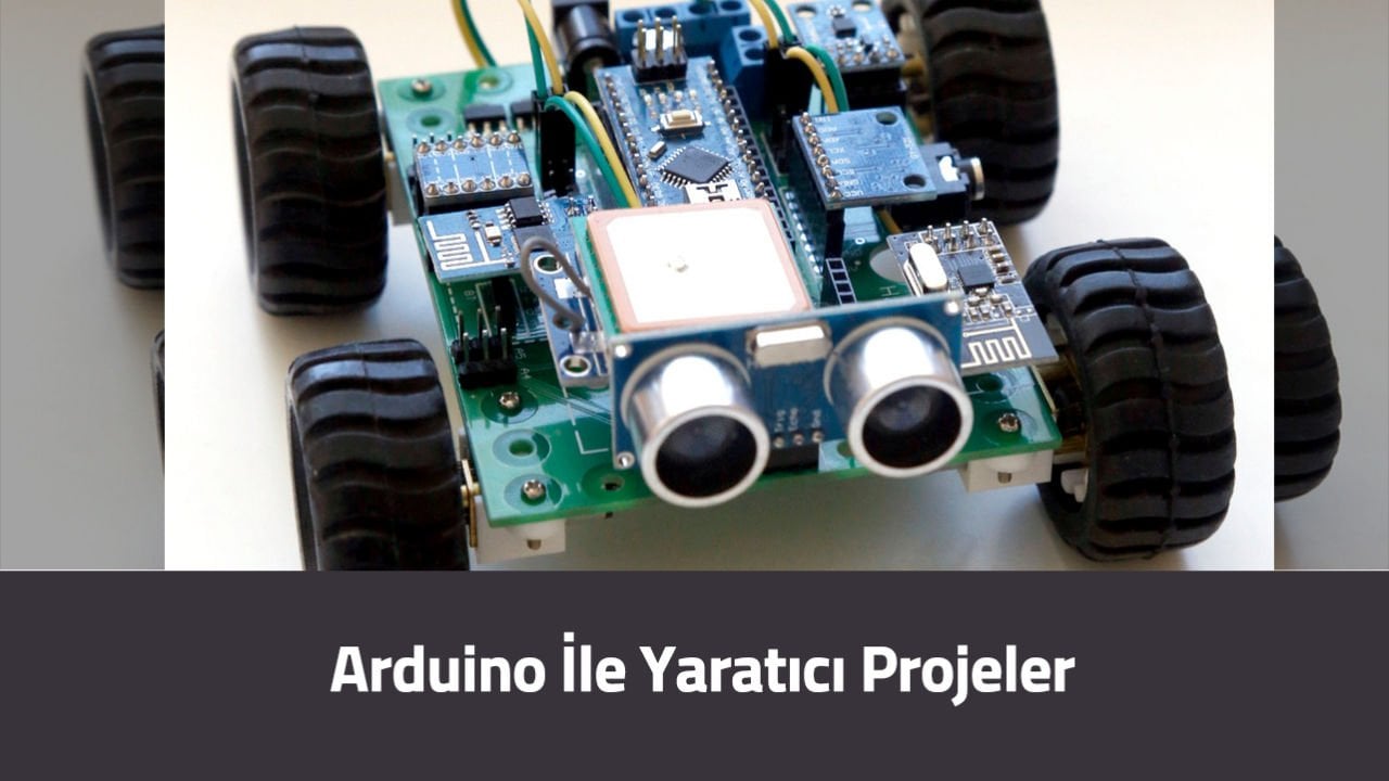 Arduino ile Yaratıcı Projeler