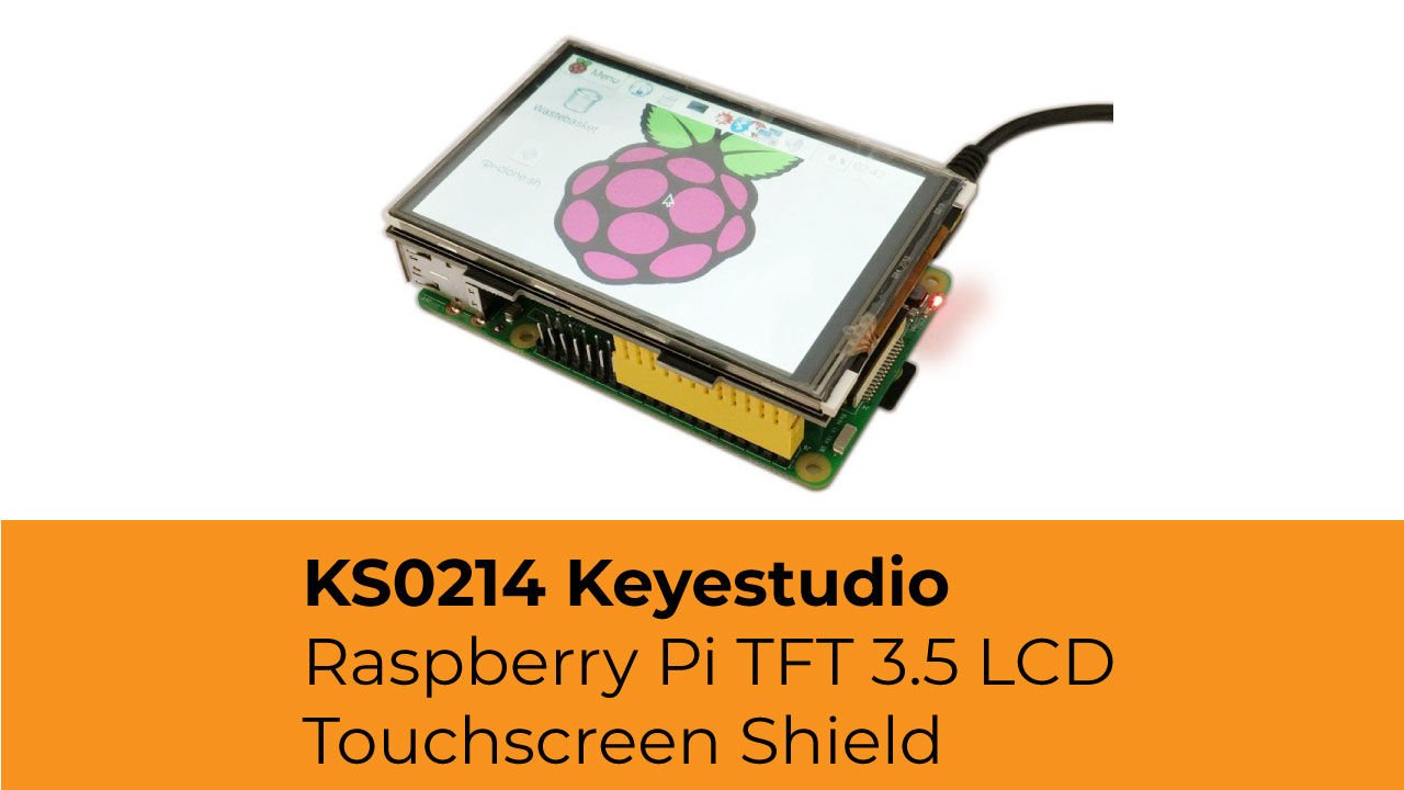 KS0214 Keyestudio Raspberry Pi TFT 3.5 LCD Touchscreen Shield