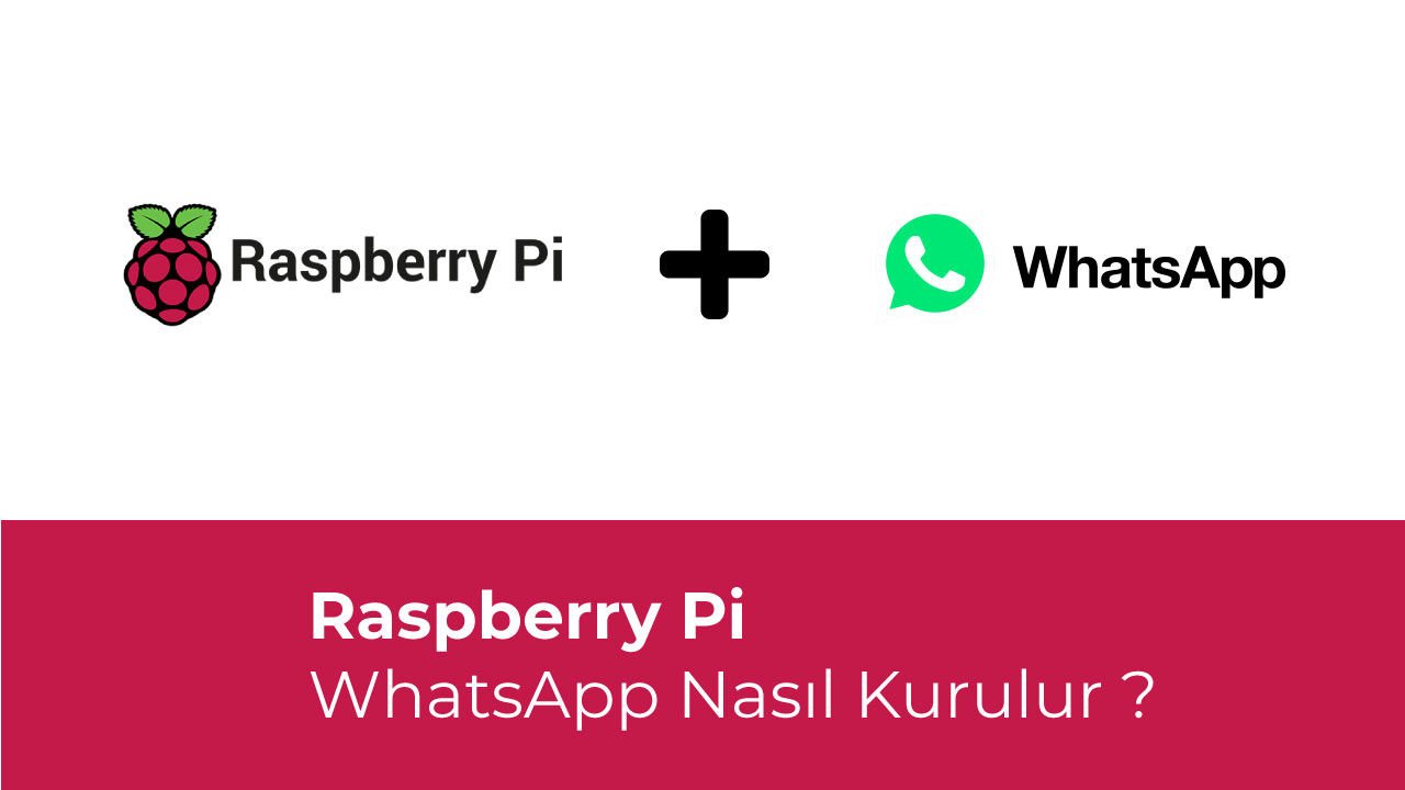 Raspberry Pi'ye WhatsApp nasıl kurulur?