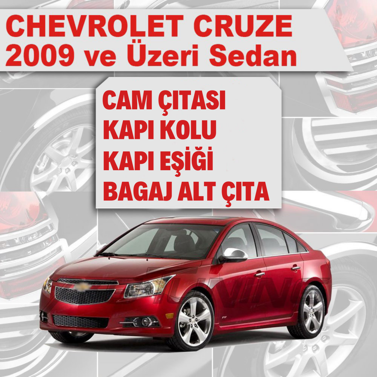 Chevrolet Cruze SEDAN Avantajlı Krom Set 4 Ürün 2009 Üzeri P. Çelik