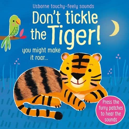 Don't Tickle The Tiger! (Touchy-Feely Sound Books)