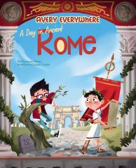 Avery Everywhere - A Day in Ancient Rome