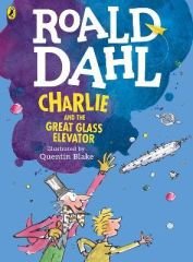 Roald Dahl: Charlie and the Great Glass Elevator (colour edition)