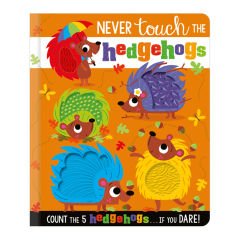 Never Touch the Hedgehogs!