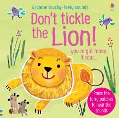 Don't Tickle the Lion! (Touchy-Feely Sound Books)