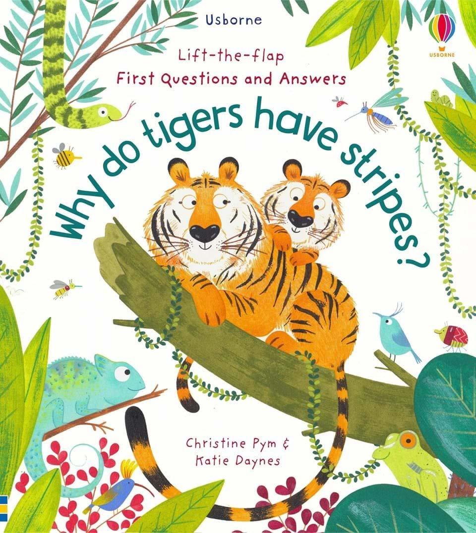 Why Do Tigers Have Stripes? Lift-the-flap Very First Questions and Answers