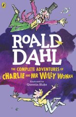 Roald Dahl: The Complete Adventures of Charlie and Mr Willy Wonka