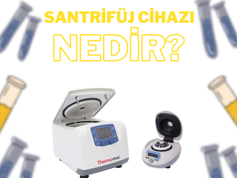 Santrifüj Cihazı Nedir? |Santrifüj Cihazının Prensibi Nedir?