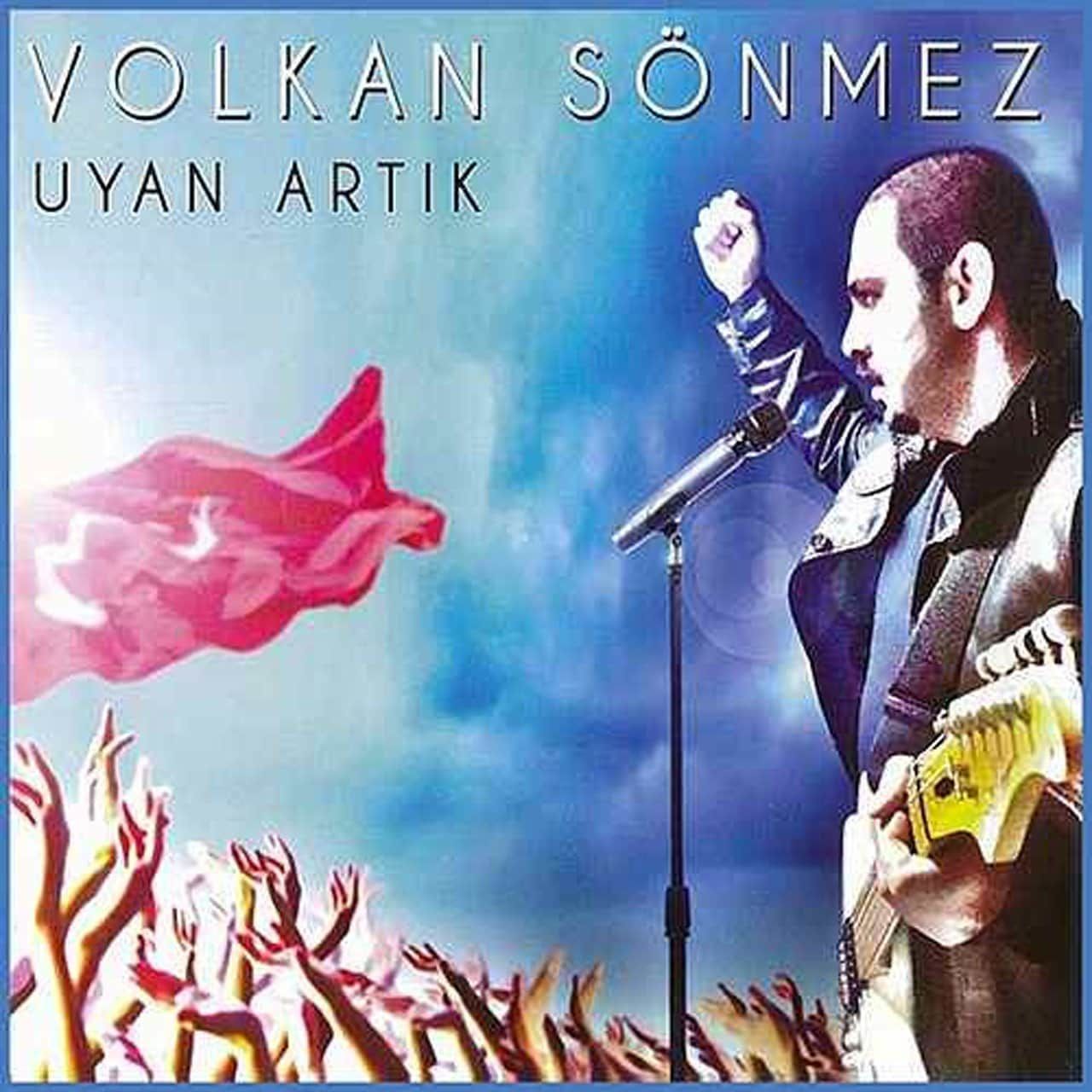 VOLKAN SÖNMEZ - UYAN ARTIK
