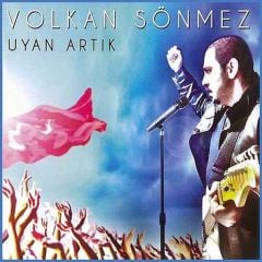 VOLKAN SÖNMEZ - UYAN ARTIK