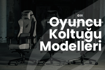 Oyuncu Koltuğu Modelleri