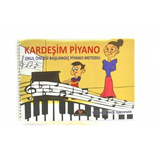 YR-024 KARDEŞİM PİYANO OKUL ÖNCESİ BAŞLANGIÇ TUĞBA-BİROL IŞIKDEMİR
