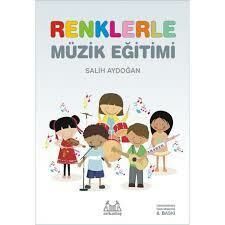 ARKY-001 RENKLERLE MÜZİK EĞİTİMİ SALİH AYDOĞAN