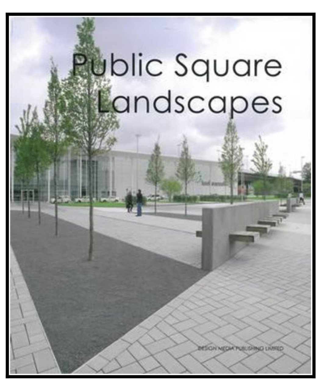Public Square Landscapes (MEYDAN TASARIMLARI)
