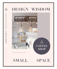 COFFEE SHOP; Design Wisdom in Small Space II - (Cafe Tasarımları)