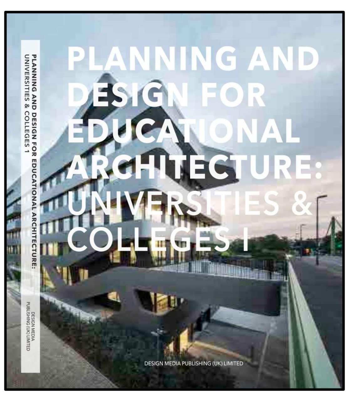 PLANNING AND DESIGN FOR EDUCATIONAL ARCHITECTURE: UNIVERSITIES & COLLEGES