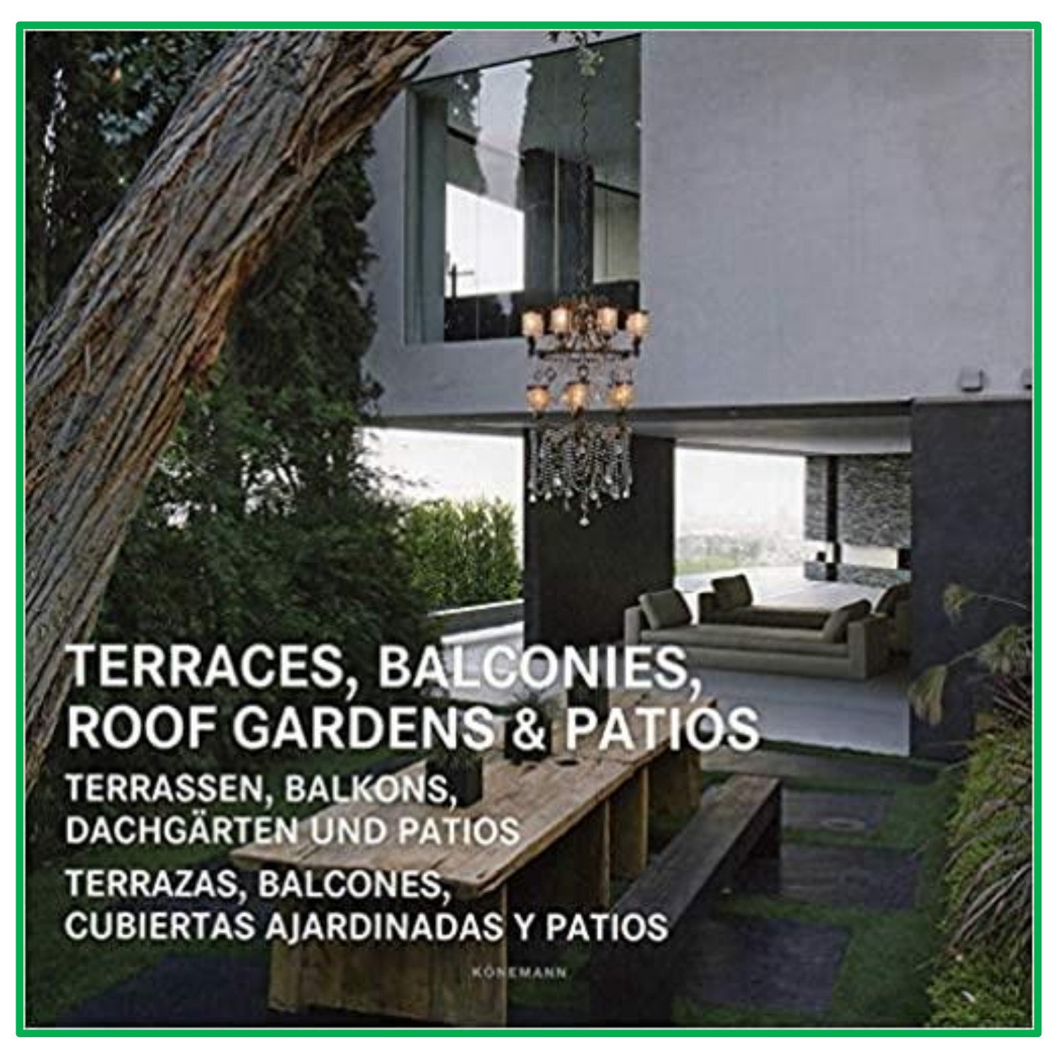 Terraces, Balconies, Roof Gardens & Patios (Mimarlık: Teras, balkon, çatı bahçeleri ve verandalar)