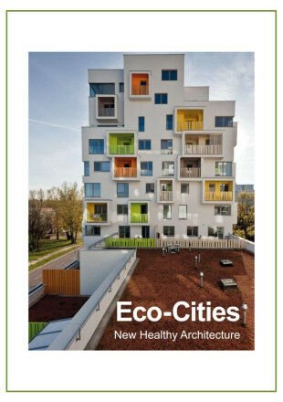 Eco-Cities: New Healthy Architecture ( Mimarlık: Ekolojik Kentler: Yeni Sağlıklı Mimarlık)