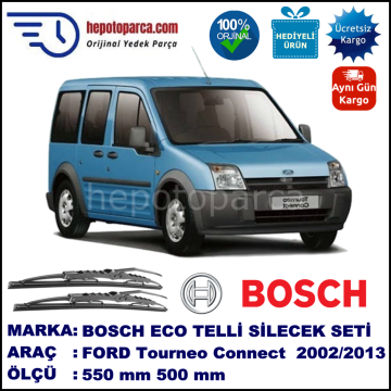 FORD Tourneo Connect [02] 05.02-... 550 / 500 mm. BOSCH ECO Telli Silecek 2'li Takım
