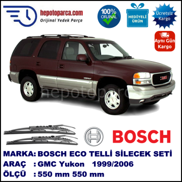 GMC Yukon  09.99-08.06 550 / 550 mm. BOSCH ECO Telli Silecek 2'li Takım