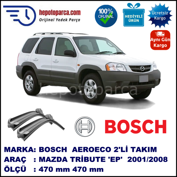 MAZDA Tribute [EP] 02.2001-..., 470 / 470 mm. BOSCH AEROECO Aparatlı Muz Silecek