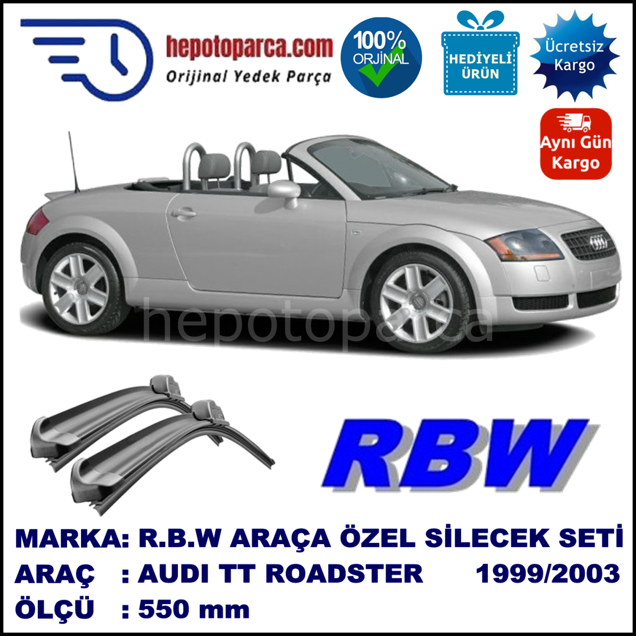 AUDI TT Roadster [8N9] 03.99-04.03 550 /  mm. RBW Muz Silecek U Kanca Uyumludur.