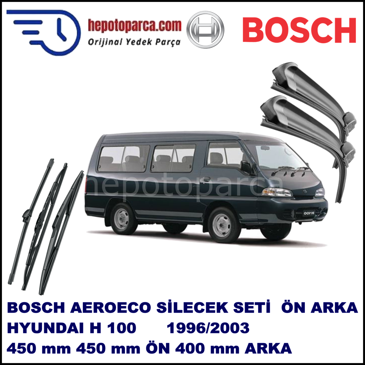 HYUNDAI H 100  09,1996-,,, Bosch Aeroeco Ön ve Arka Silecek Takımı