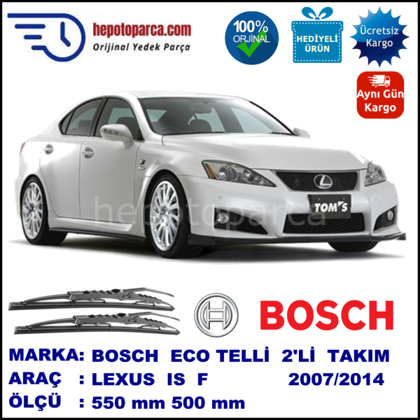 LEXUS IS F [E2] 12.07-... 550 / 500 mm. BOSCH ECO Telli Silecek 2'li Takım