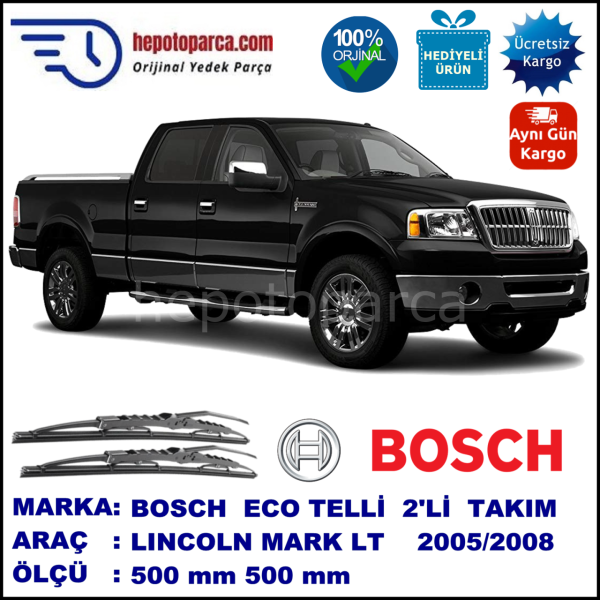 LINCOLN Mark LT  09.05-08.08 500 / 500 mm. BOSCH ECO Telli Silecek 2'li Takım