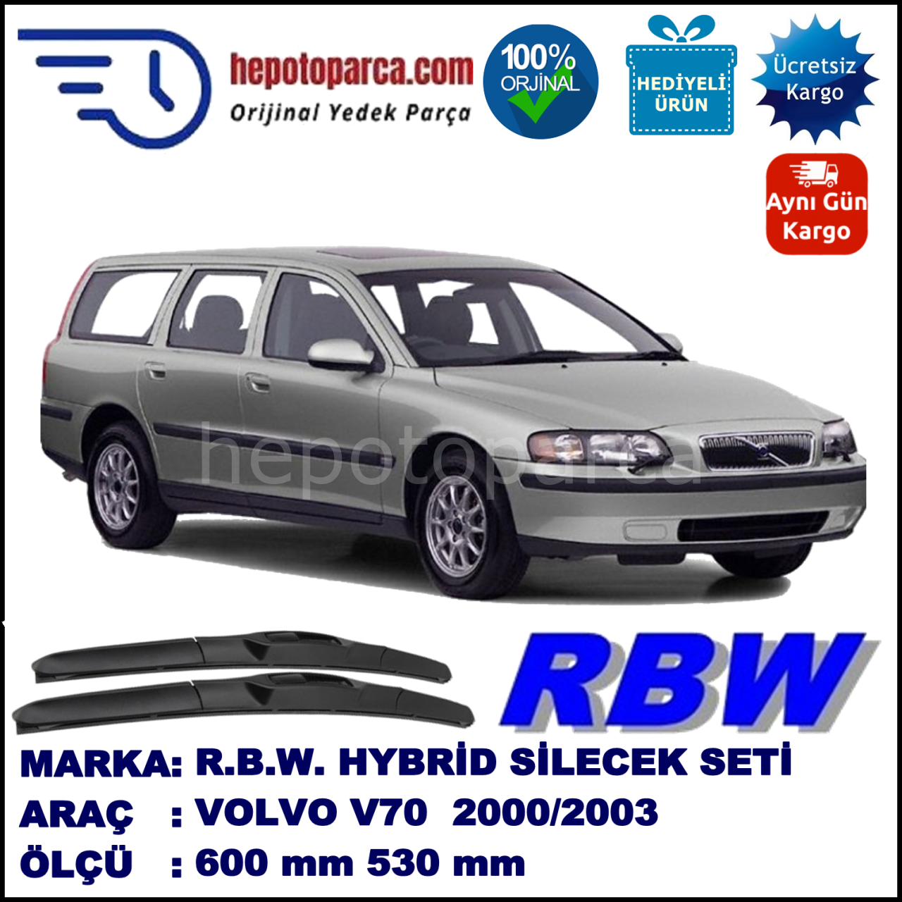 VOLVO V70 II  03.00-07.03 600 / 530 mm. RBW Hybrid Silecek Seti. U Kanca Uyumlu Hibrit