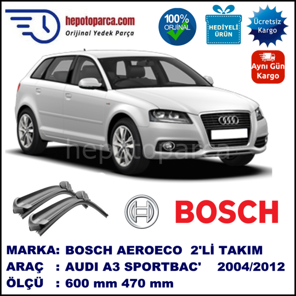 AUDI A3 Sportback [8PA] 09.2004-..., 600 / 470 mm. BOSCH AEROECO Aparatlı Muz Silecek