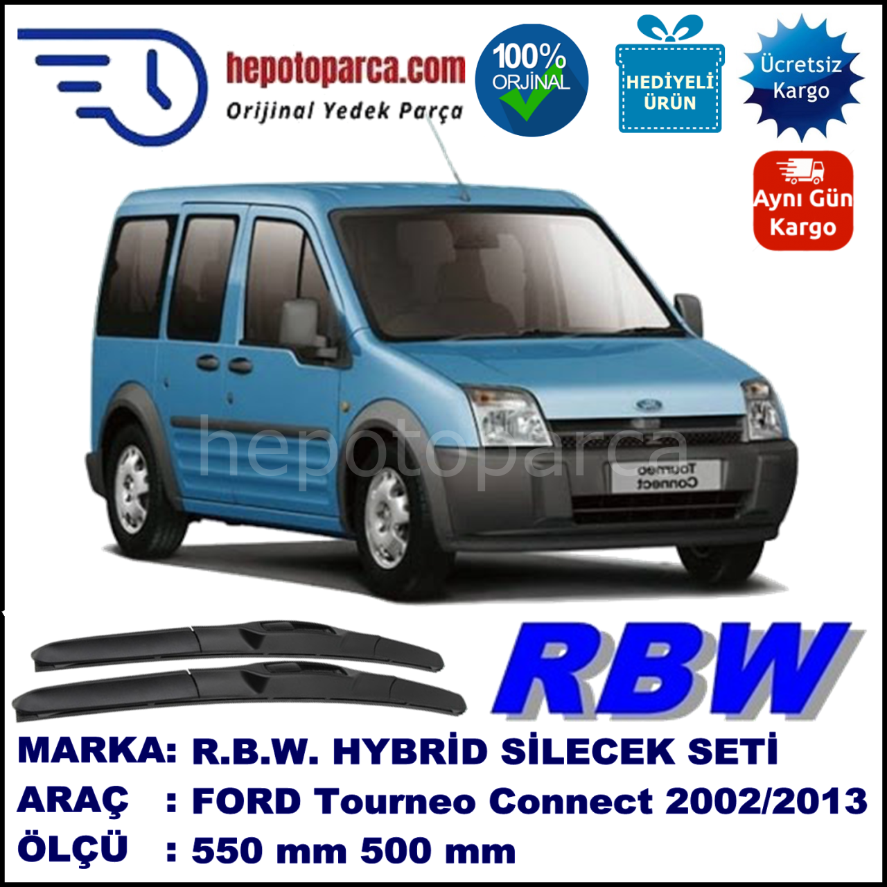 FORD Tourneo Connect [02] 05.02-... 550 / 500 mm. RBW Hybrid Silecek Seti. U Kanca Uyumlu Hibrit