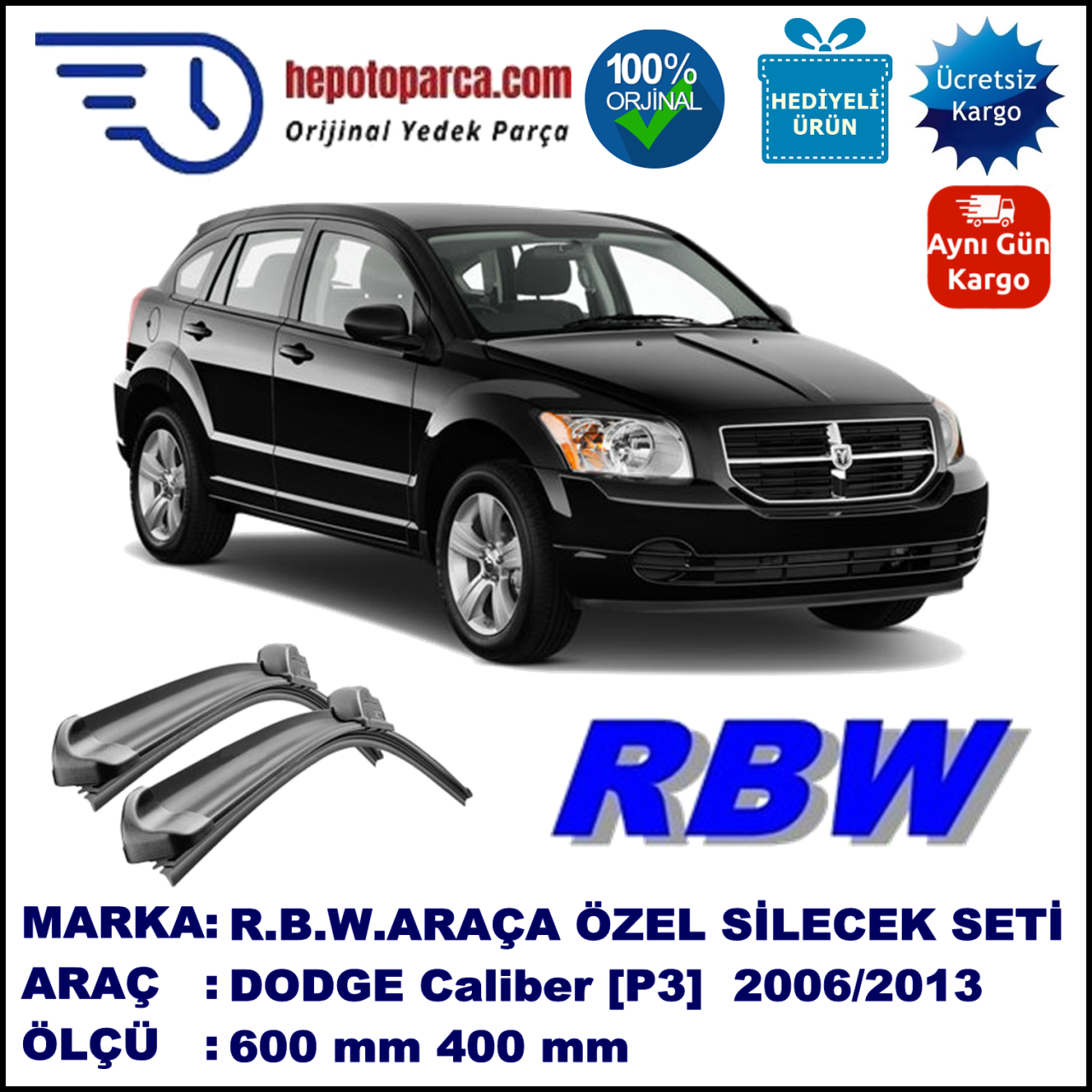DODGE Caliber [P3] 01.06-... 600 / 400 mm. RBW Muz Silecek Seti  2'li Takım. U Kanca Uyumludur.