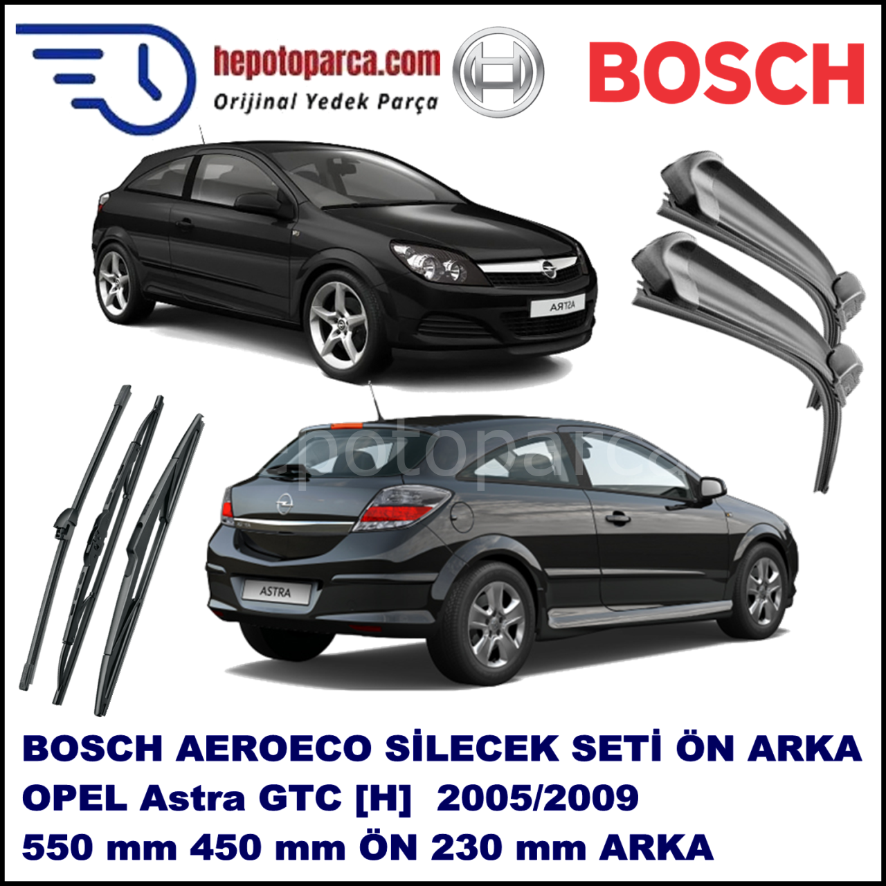 OPEL Astra GTC [H] 03,2005-09,2009 Bosch Aeroeco Ön ve Arka Silecek Takımı