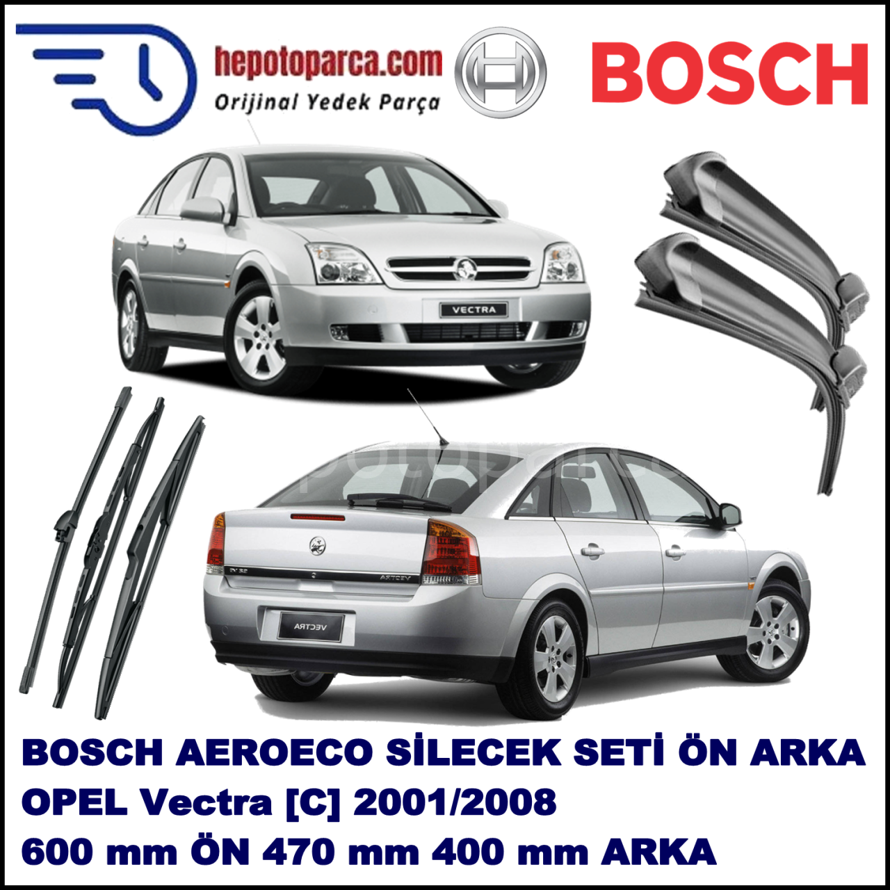 OPEL Vectra [C] 09,2001-10,2008 Bosch Aeroeco Ön ve Arka Silecek Takımı