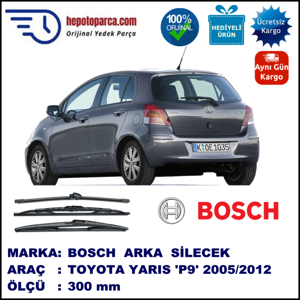 TOYOTA Yaris [P9, VNK] 300 mm 11.2005-... BOSCH Arka Silecek