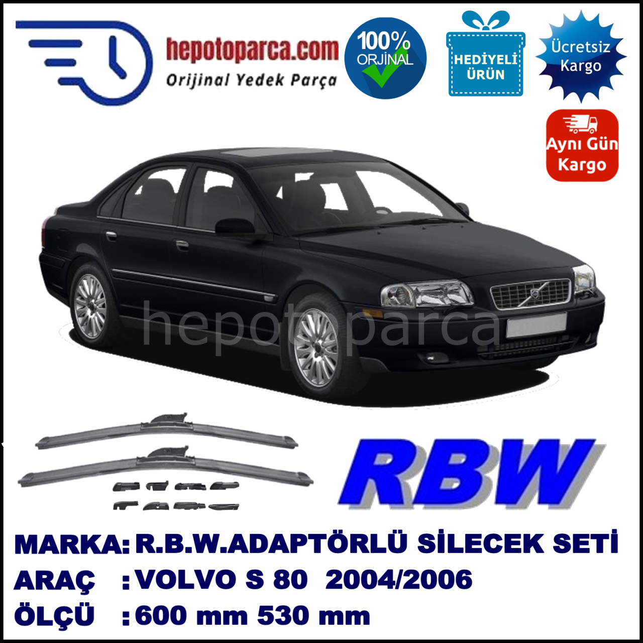 VOLVO S80 I  08.2004-07.2006, 600 / 530 mm.  RBW  ADAPTÖRLÜ MUZ SİLECEK SETİ