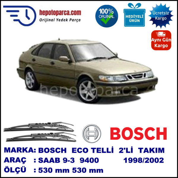 SAAB 9-3 [9400] 03.98-09.02 530 / 530 mm. BOSCH ECO Telli Silecek 2'li Takım