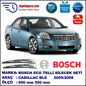 CADILLAC BLS  10.05-01.08 550 / 550 mm. BOSCH ECO Telli Silecek 2'li Takım