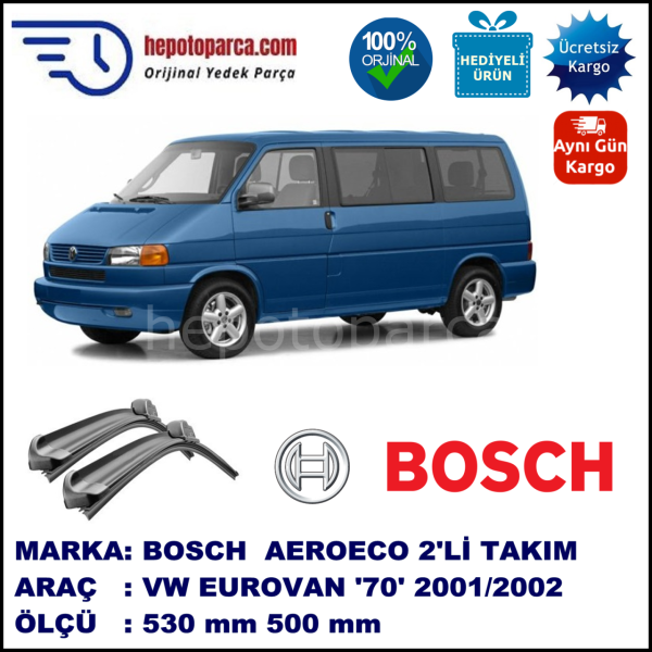 VW Eurovan [70] 10.2002-08.2001, 530 / 500 mm. BOSCH AEROECO Aparatlı Muz Silecek