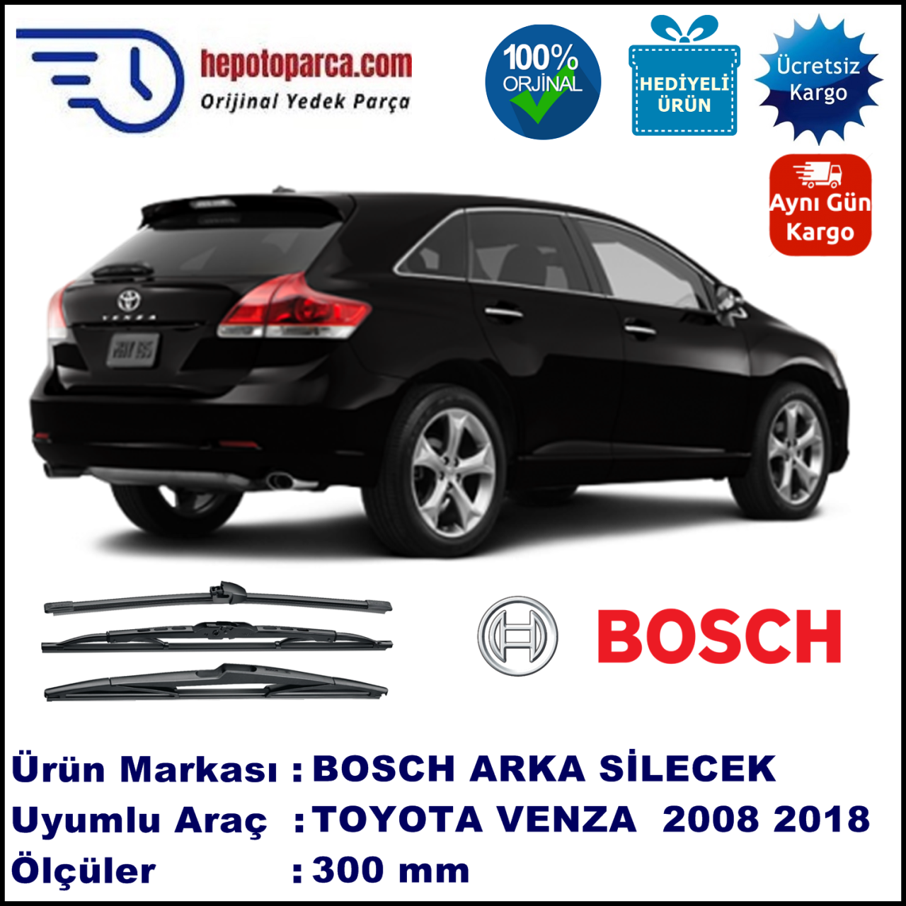 TOYOTA Venza  300 mm 09.2008-... BOSCH Arka Silecek