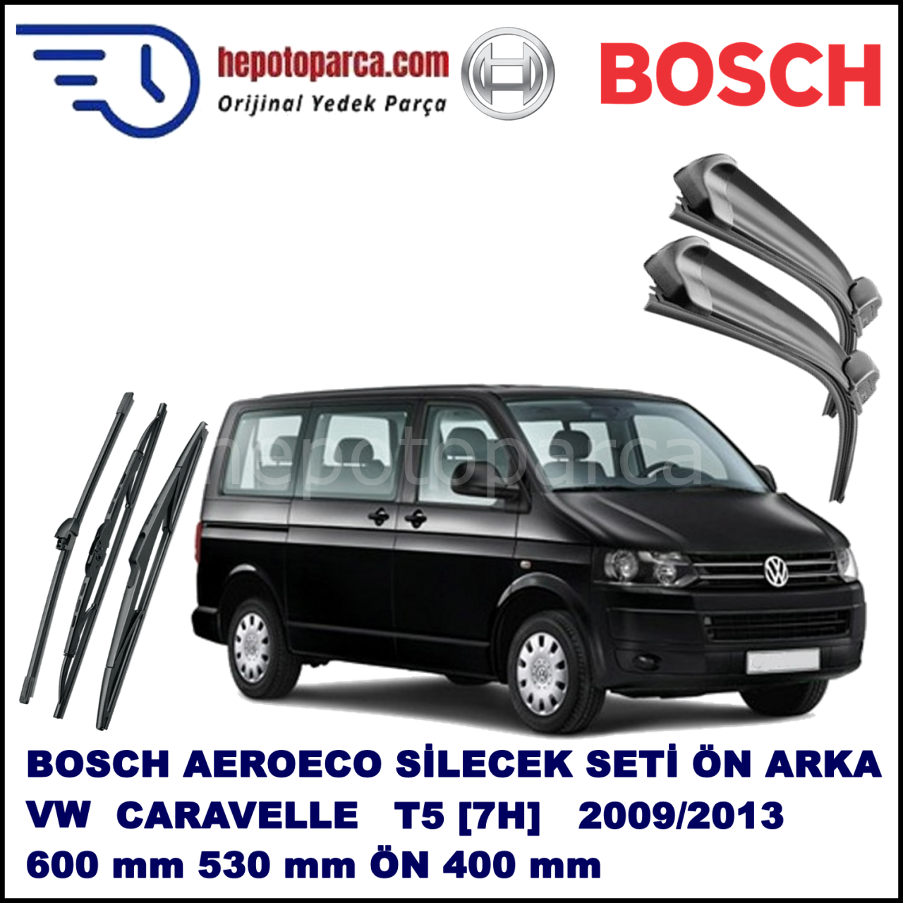 VW Caravelle T5 [7E] 09,2009-05,2013 Bosch Aeroeco Ön ve Arka Silecek Takımı