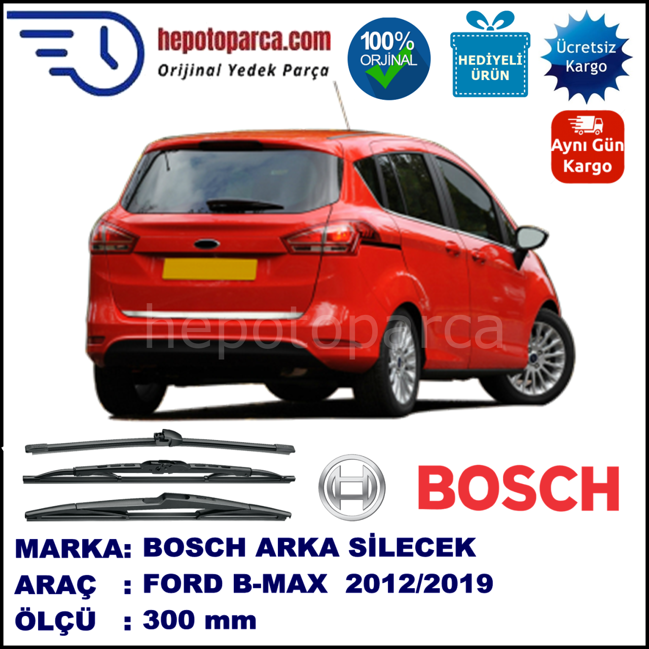 FORD B-MAX  300 mm 08.2012-... BOSCH Arka Silecek
