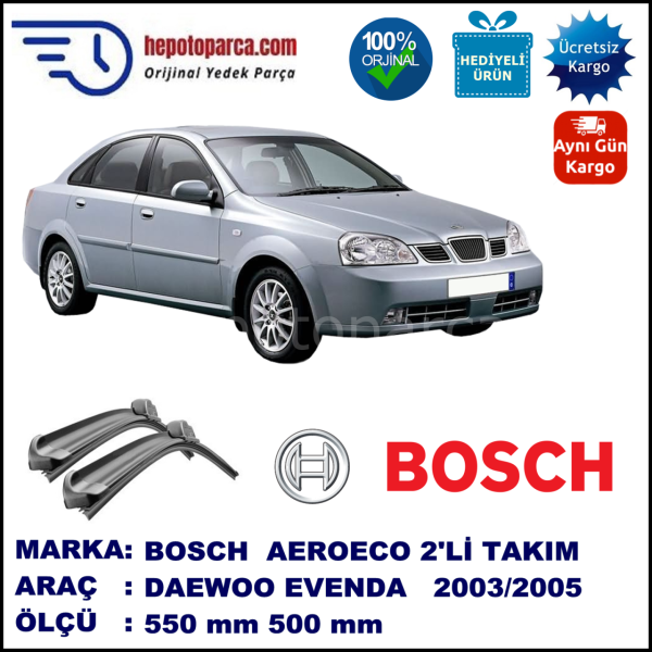 DAEWOO Evanda  03.2003-01.2005, 550 / 500 mm. BOSCH AEROECO Aparatlı Muz Silecek
