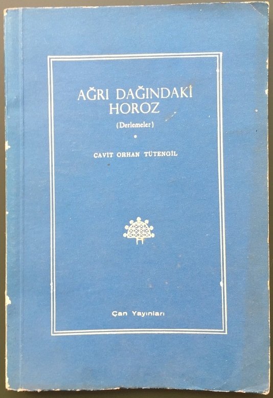 AĞRI DAĞINDAKİ HOROZ (Derlemeler) - CAHİT ORHAN TÜTENGİL - ÇAN 1968