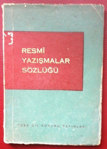 RESMİ YAZIŞMALAR SÖZLÜĞÜ - CAHİT ÖZTELLİ - TÜRK DİL KURUMU 1969