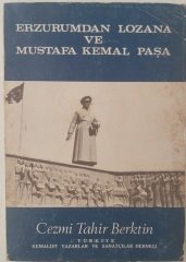 Erzurumdan Lozana Ve Mustafa Kemasl Paşa - Cezmi Tahir BERKTİN