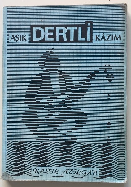 AŞIK DERTLİ KAZIM - HALİL ATILGAN